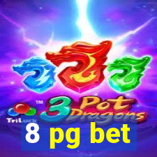 8 pg bet